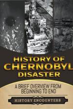 The Chernobyl Disaster af History Encounters