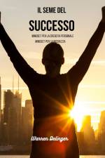 Il seme del successo af Warren Delinger