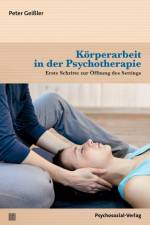 Körperarbeit in der Psychotherapie af Peter Geißler