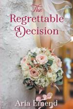The Regrettable Decision af Aria Emend