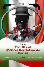 The federal Bureau of Investigation before Hoover af Charles H Harris