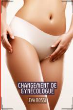 Changement de Gynécologue af Eva Rossi