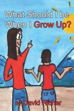 What Should I be When I Grow Up? af David Richer