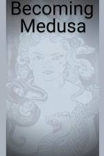 Becoming Medusa af Rose Harmon