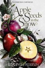 Apple Seeds in the Snow af Helen Rygh-Pedersen