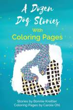 A Dozen Dog Stories With Coloring Pages af Bonnie Kreitler