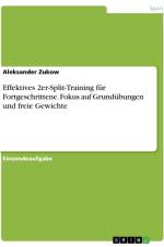 Effektives 2er-Split-Training für Fortgeschrittene. Fokus auf Grundübungen und freie Gewichte af Aleksander Zukow