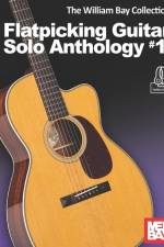 The William Bay Collection - Flatpicking Guitar Solo Anthology #1 af William Bay