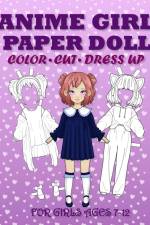 Anime Girl Paper Doll for Girls Ages 7-12; Cut, Color, Dress up and Play. Coloring book for kids af Mila Albeni