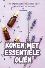 KOKEN MET ESSENTIËLE OLIËN af Jeroen Bolmer