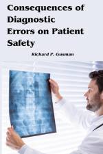 Consequences of Diagnostic Errors on Patient Safety af Richard P. Gusman