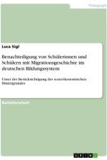 Benachteiligung von Schülerinnen und Schülern mit Migrationsgeschichte im deutschen Bildungssystem af Luca Sigl