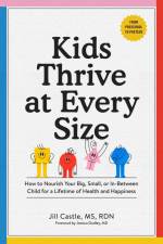 Kids Thrive at Every Size af Jill Castle