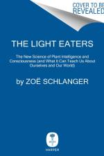 The Light Eaters af Zoe Schlanger