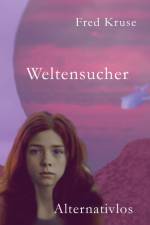Weltensucher - Alternativen (Band 4) af Fred Kruse