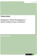 Pragmatics of Text Messaging in a Mixed-Cultural Class of Students af Tetiana Katsis