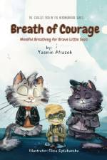 Breath of Courage- Mindful Breathing for Brave Little Souls af Yasmin Afrazeh