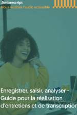 Enregistrer, saisir, analyser - Guide pour la réalisation d'entretiens et de transcriptions af Amberscript B. V