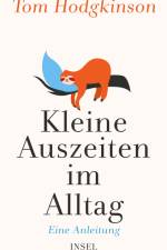 Kleine Auszeiten im Alltag af Tom Hodgkinson