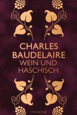 Wein und Haschisch af Charles Baudelaire