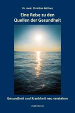 Eine Reise zu den Quellen der Gesundheit af Christian Buttner