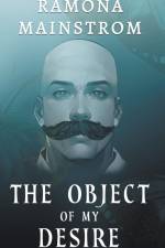 The Object of My Desire af Ramona Mainstrom