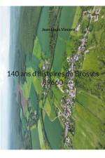 140 ans d'histoires de Brosses 89660 af Jean Louis Vincent