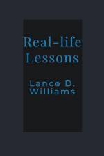 Real-life Lessons af Lance D. Williams