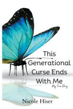 This Generation Curse Ends With Me af Nicole Hiser