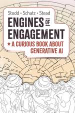 Engines of Engagement - A Curious Book about Generative AI af Julian Stodd