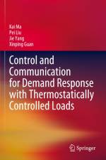 Control and Communication for Demand Response with Thermostatically Controlled Loads af Kai Ma
