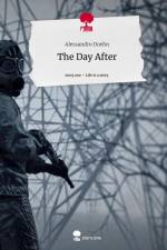 The Day After. Life is a Story - story.one af Alessandro Doehn