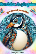 Mandalas de pinguins | Livro de colorir para adultos | Imagens antiestresse para estimular a criatividade af Inspiring Colors Editions