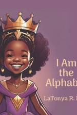 I Am The Alphabet af Latonya R Page