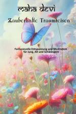 Zauberhafte Traumreisen af Maha Devi