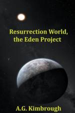 Resurrection World, the Eden Project af A. G. Kimbrough