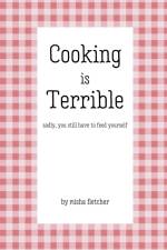 Cooking is Terrible af Misha Fletcher