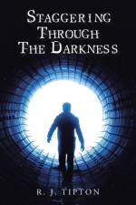 Staggering Through The Darkness af R. J. Tipton
