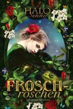 Froschröschen - Das wahre Märchen af Halo Summer