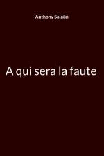 A qui sera la faute af Anthony Salaün