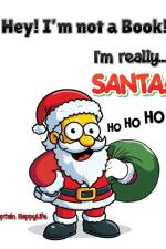 Hey! I'm not a Book! I'm really... Santa! af Captain Happylife