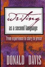 Writing as a Second Language af Donald Davis