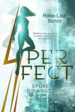 Perfect ¿ Spüre die Angst af Rose-Lise Bonin