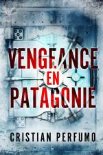 Vengeance en Patagonie af Cristian Perfumo