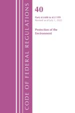 Code of Federal Regulations, Title 40 Protection of the Environment 63.600-63.1199, Revised as of July 1, 2022 af Office Of The Federal Register (U.S.)