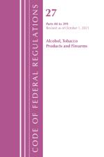 Code of Federal Regulations, Title 27 Alcohol Tobacco Products and Firearms 40-399, Revised as of April 1, 2022 af Office of the Federal Register