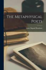 The Metaphysical Poets af Grace Bagnall Branham
