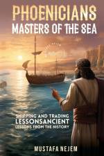 PHOENICIANS - MASTERS OF THE SEA af Mustafa Nejem