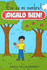 ¡Ese es mi nombre! ¡Dilo bien! af Adela Villalpando