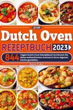 Lecker Dutch Oven Rezeptbuch 2023 af Katrin Probst